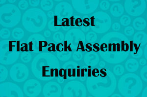 Local Flat Pack Assembly Enquiries Local Flat Pack Assembly Enquiries